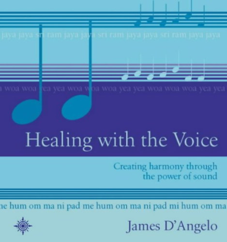 James D' Angelo - Healing with the Voice