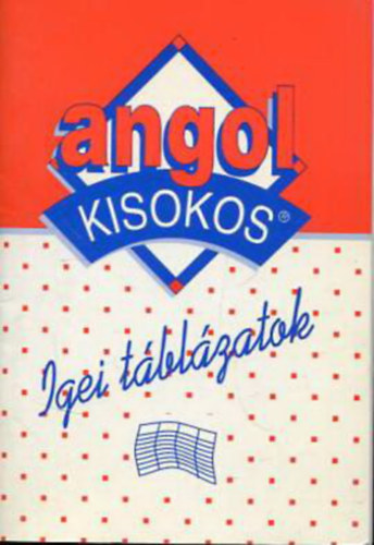 sszelltotta: Balzs Istvn - Baranyay Mrta - Angol Kisokos - Igei tblzatok