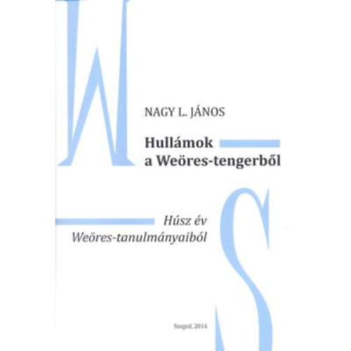 Nagy L. Jnos - Hullmok a Weres-tengerbl