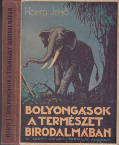 Honti Jen - Bolyongsok a termszet birodalmban