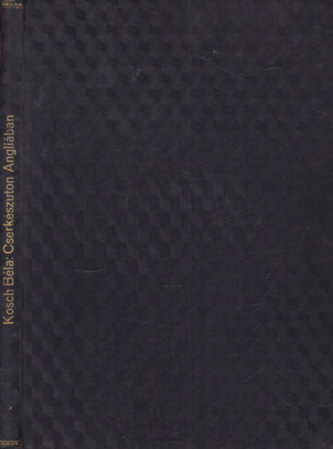 Kosch Béla - Cserkészúton Angliában