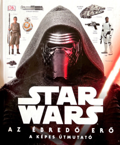 Pablo Hidalgo - Star Wars: Az bred Er - A kpes tmutat