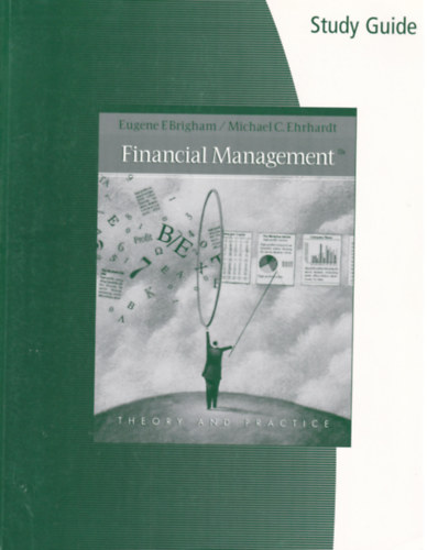 Michael C. Ehrhardt Eugene F. Brigham - Financial Management - Theory and Practice - Twelfth Editon