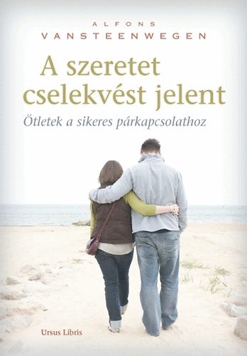 Alfons Vansteenwegen - A szeretet cselekv�st jelent
