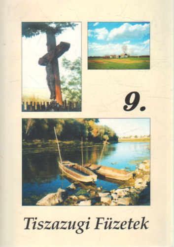 Pusztai Gabriella (szerk.) - Tiszazugi fzetek 9. sz Jeles Kunszentmrtoniak