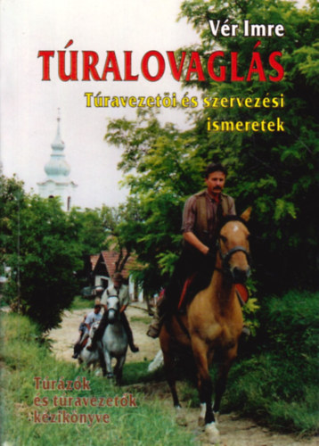 Vr Imre - Tralovagls- Travezeti s szervezsi ismeretek (Trzk s travezetk kziknyve)