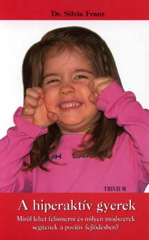 Silvia Franz - A hiperakt�v gyerek