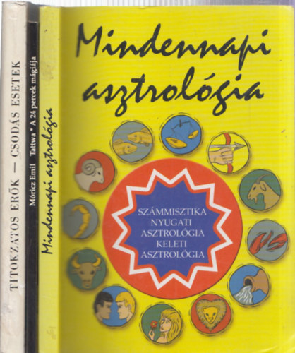 3db ezotria - Mricz Emil: Mindennapi asztrolgia + Tattwa (A 24 percek mgija) + Dr. Kosutny Istvn: Titokzatos erk-Csods esetek
