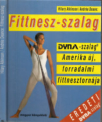 atkinson hilary-deane andr�e - Fittnesz-szalag Amerika �j, forradalmi fittnesztorn�ja