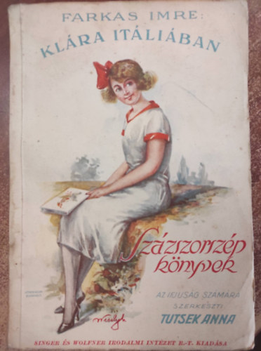 Tutsek Anna Farkas Imre - Kl�ra It�li�ban (Sz�zszorsz�p K�nyvek)