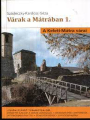 Szádeczky-Kardos Géza - Várak a Mátrában 1.
