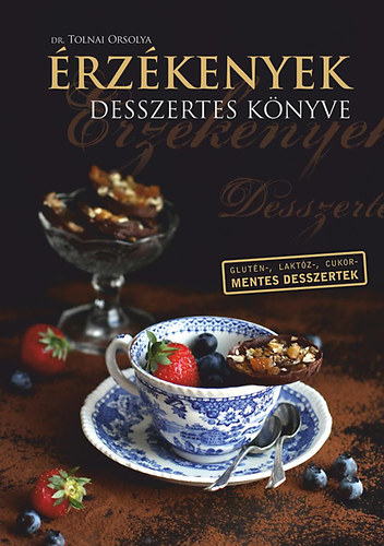 Dr. Tolnai Orsolya - rzkenyek desszertes knyve