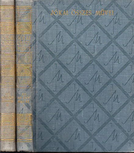 J�kai M�r - J�kai M�r �sszes m�vei - Az arany ember I-II.