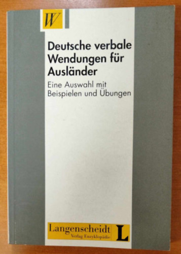 Claus Khler; Annelies Herzog; Waltraud Kursitza - Deutsche verbale Wendungen fr Auslnder