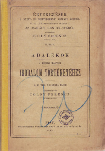 Toldy Ferencz - Újabb adalékok a régibb magyar irodalomtörténethez