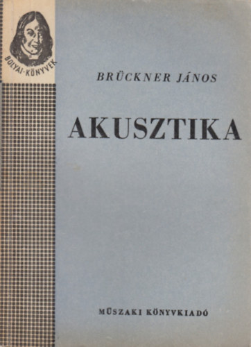 Brckner Jnos - Akusztika (Bolyai-knyvek)
