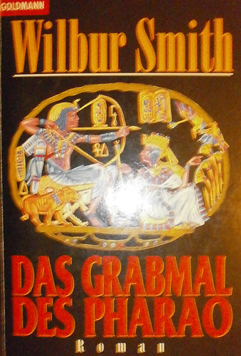 Wilbur Smith - Das Grabmal des Pharao