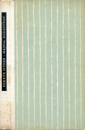 Fekete Istv�n - Hajnal Bad�nyban