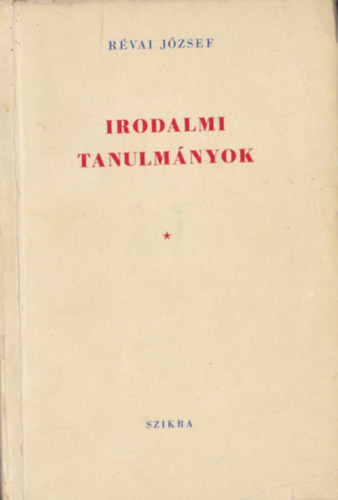 R�vai J�zsef - Irodalmi Tanulm�nyok (R�vai J�zsef)