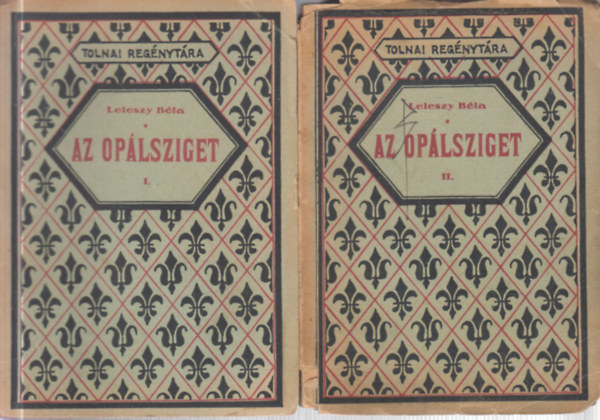 Leleszy Béla - Az opálsziget I-II. (Tolnai regénytára)