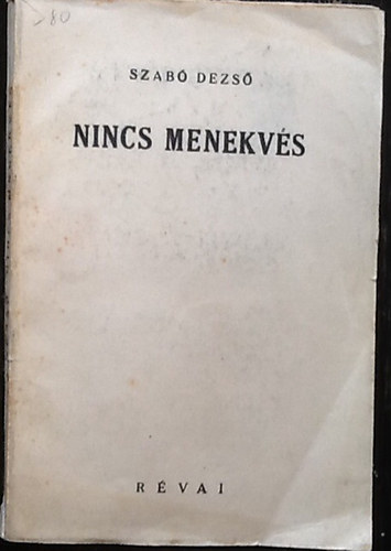Szab� Dezs� - Nincs menekv�s