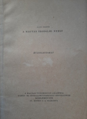 Pais Dezs - A magyar irodalmi nyelv (klnlenyomat)