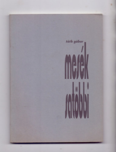 Tóth Gábor - Mesék satöbbi