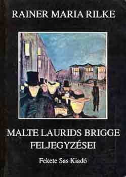 Rainer Maria Rilke - Malte Laurids Brigge feljegyzsei s ms szpprzai rsok