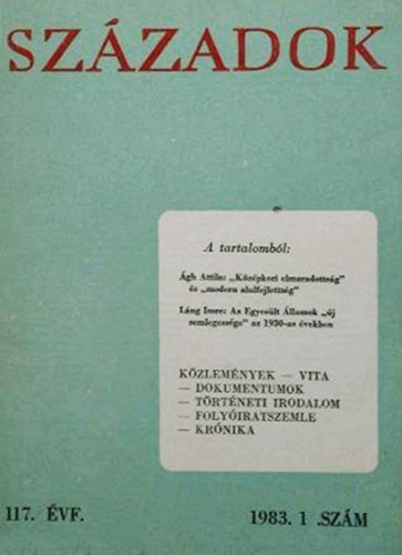 Szzadok - A Magyar Trtnelmi Trsulat kzlnye 117. vf., 1983. 1. szm