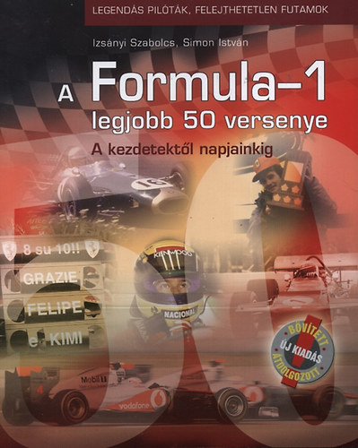Izsky Szabolcs Simon Istvn - A Formula-1 legjobb 50 versenye - A kezdetektl napjainkig