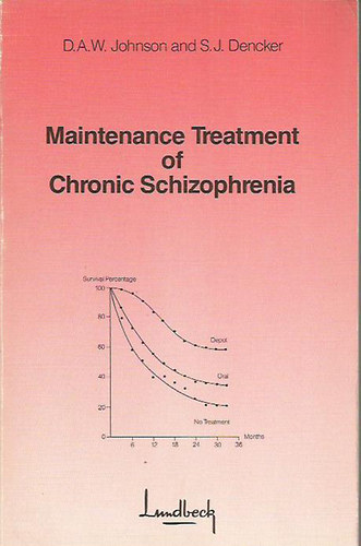 D.A.W. Johnson; S.J. Dencker - Maintenance Treatment of Chronic Schizophrenia - A krnikus skizofrnia szintentart kezlelse (angol nyelv)