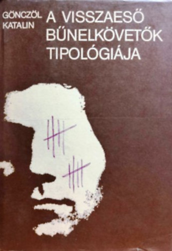 Gnczl Katalin - A visszaes bnelkvetk tipolgija