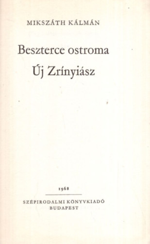 Mikszth Klmn - Beszterce ostroma-j Zrnyisz (Aranyknyvtr)