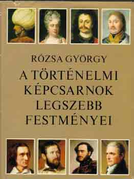 Rózsa György - A történelmi képcsarnok legszebb festményei