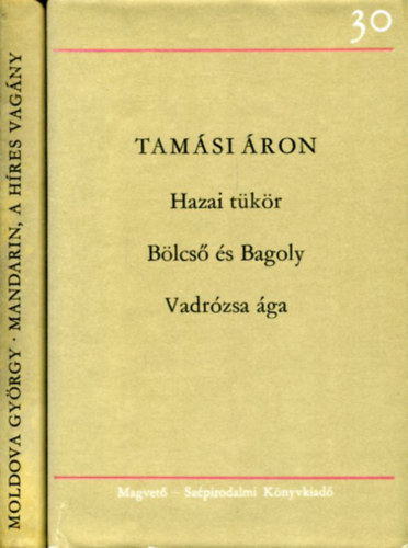 Tamási Áron - Moldova György - 2 db kötet: Mandarin, a híres vagány és Hazai tükör - Bölcső és bagoly - Vadrózsa ága