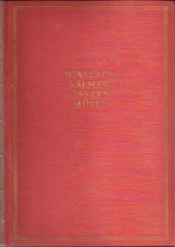 Mikszth Klmn; Bisztray Gyula-Kirly Istvn  (Szerk.) - Mikszth Klmn sszes mvei 51. Cikkek s karcolatok I. 1869-1874