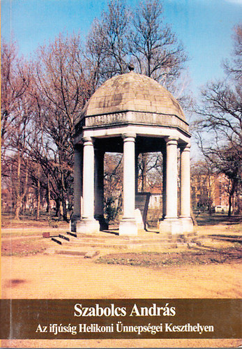 Szabolcs András - Az ifjúság Helikoni Ünnepségei Keszthelyen
