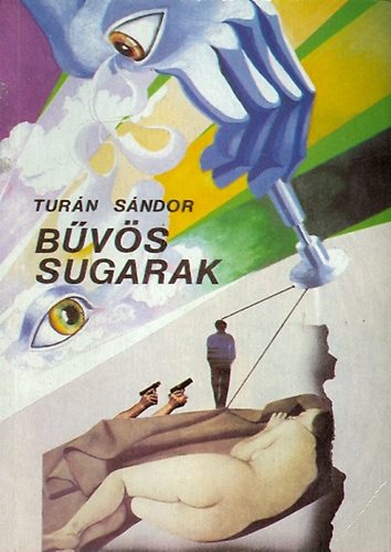 Turán Sándor - Bűvös sugarak