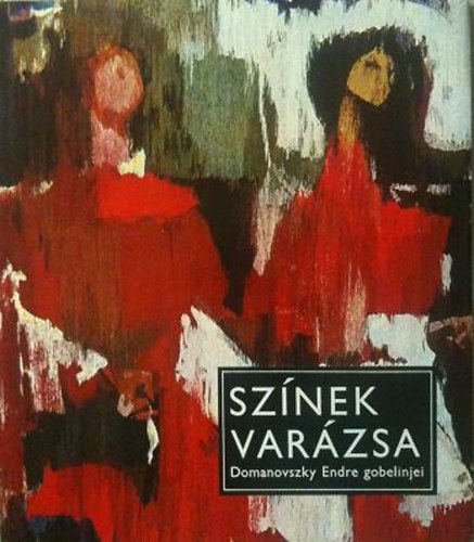 Bertalan Vilmos - Sznek varzsa (Domanovszky Endre gobelinjei)