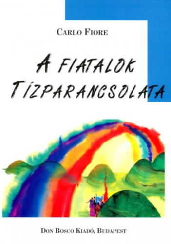 Carlo Fiore - A fiatalok t�zparancsolata