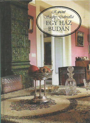 Rajn�n� S�ghy Gabriella - Egy h�z Bud�n