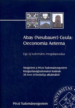 Abay Gyula - Oeconomia aeterna - Egy j tudomnyg megalapozsa
