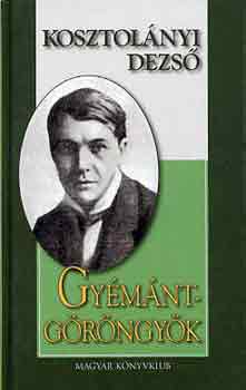 Kosztolányi Dezső - Gyémántgöröngyök