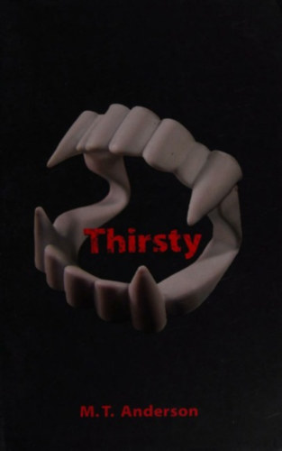 M. T. Anderson - Thirsty