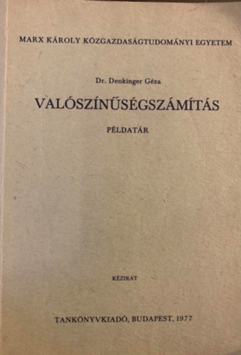 Dr. Denkinger G�za - Val�sz�n�s�gsz�m�t�s (p�ldat�r)