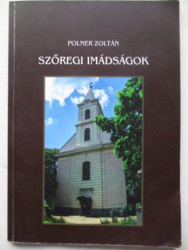 Polner Zoltn - Szregi imdsgok