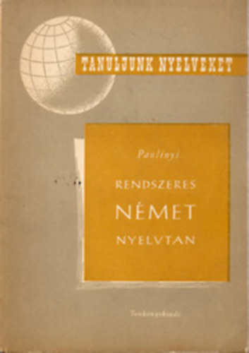 Paulinyi Zoltán - Rendszeres német nyelvtan (Paulinyi)
