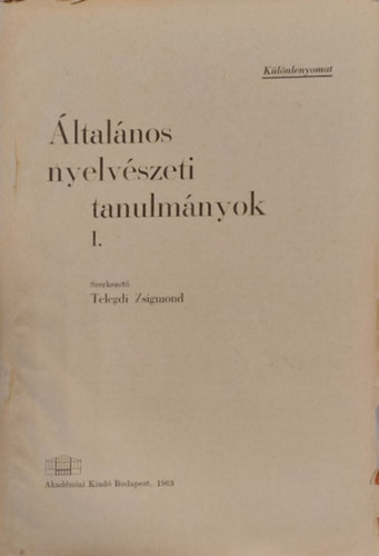 Telegdi Zsigmond - ltalnos nyelvszeti tanulmnyok I. : A halmazelmlet egy nyelvszeti alkalmazsban (Klnlenyomat)