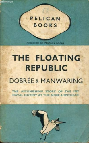 Bonamy Dobre G. E. Manwaring - The floating republic