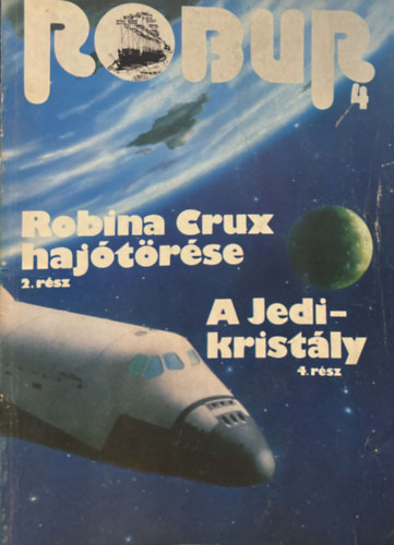 Kuczka Péter-Rigó Béla - Robur 4. Robina Crux hajótörtése 2. rész - A Jedi-kristály 4. rész